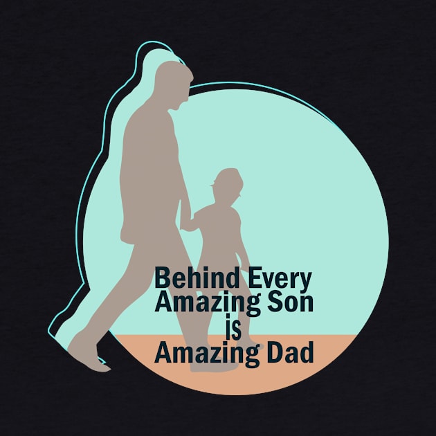 Behind every amazing son is amazing dad by Linda Glits